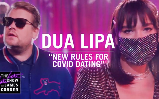 James Corden and Dua Lipa Parody of “New Rules” Is the New Anthem for Dating During Coronavirus