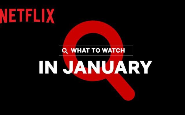 What’s Coming to and Leaving Netflix in January 2022