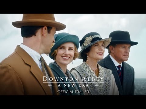 New Trailer For “Downton Abbey: A New Era”